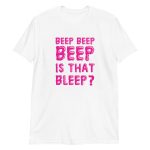 Beep Beep Beep Is That Bleep?