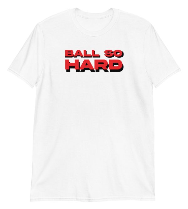 Ball so Hard