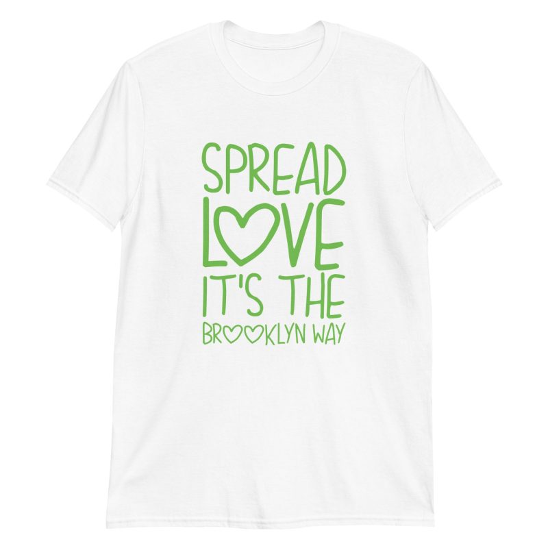 Spread Love It's The Brooklyn Way