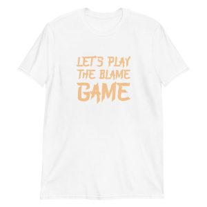 Let's Play The Blame Game