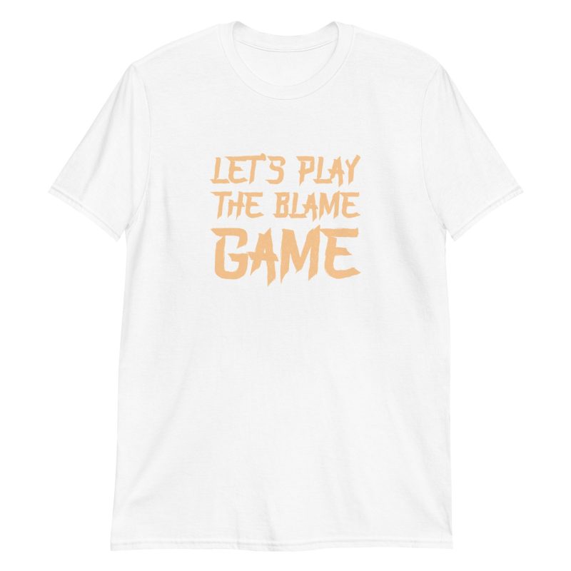 Let's Play The Blame Game