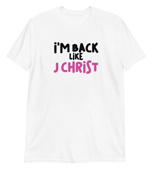 I'm Back Like J Christ
