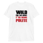 Wild For The Night Fuck Being Polite