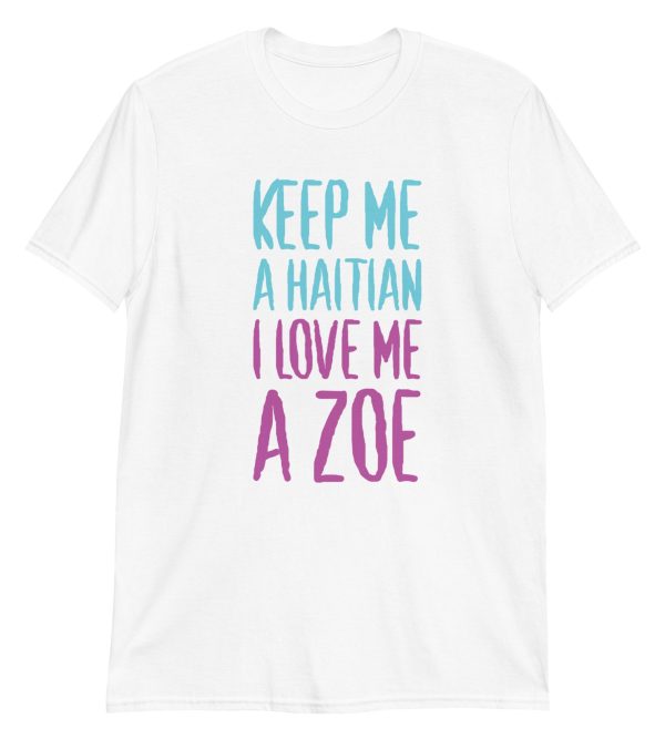 Keep Me A Haitian I Love Me A Zoe