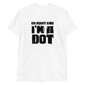 On Point Like I'm A Dot