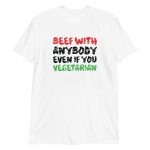 Beef With Anybody Even If You Vegetarian