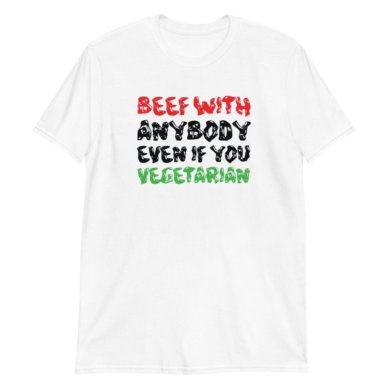 Beef With Anybody Even If You Vegetarian
