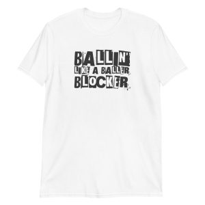 Ballin' Like A Baller Blocker