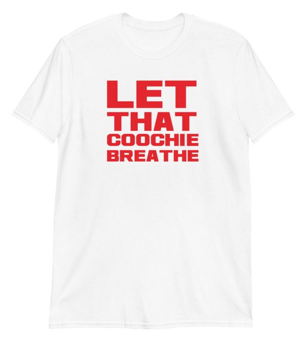 Let That Coochie Breathe