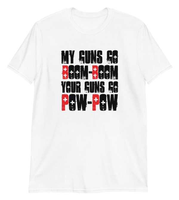 My Guns Go Boom-Boom Your Guns Go Pow-Pow