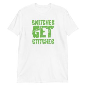 Snitches Get Stitches