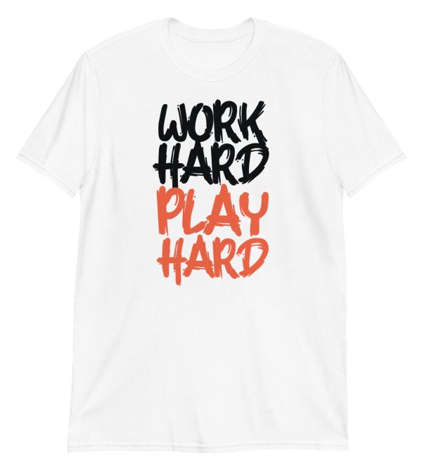 Work Hard Play Hard