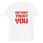 We Don't Trust You