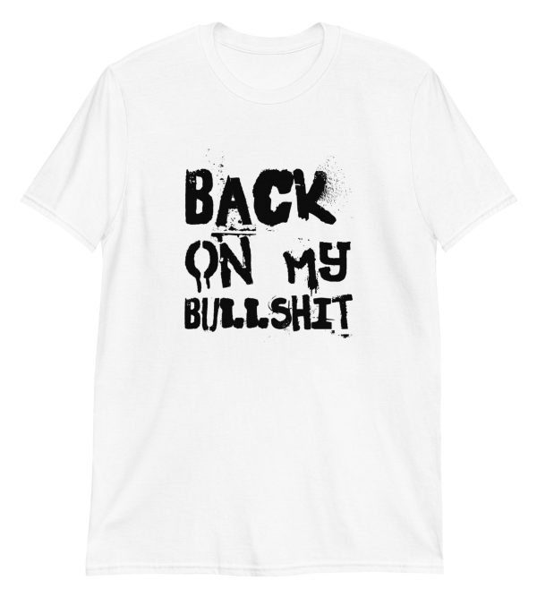Back On My Bullshit