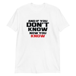 And If You Don't Know Now You Know