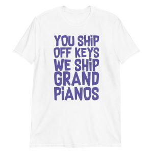 You Ship Off Keys We Ship Grand Pianos
