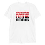 Straight Up Weed No Angel Dust Label Us Notorious