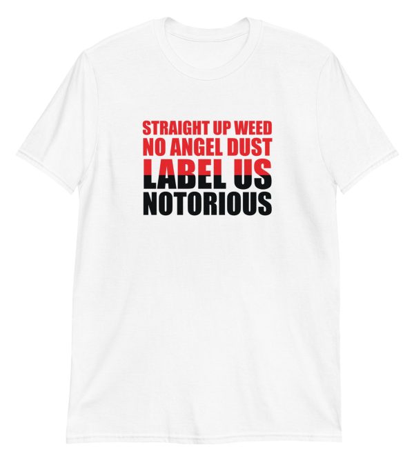 Straight Up Weed No Angel Dust Label Us Notorious