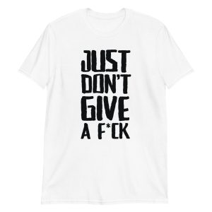 Just Don't Give a Fuck
