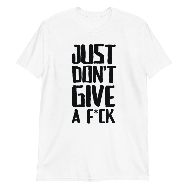 Just Don't Give a Fuck