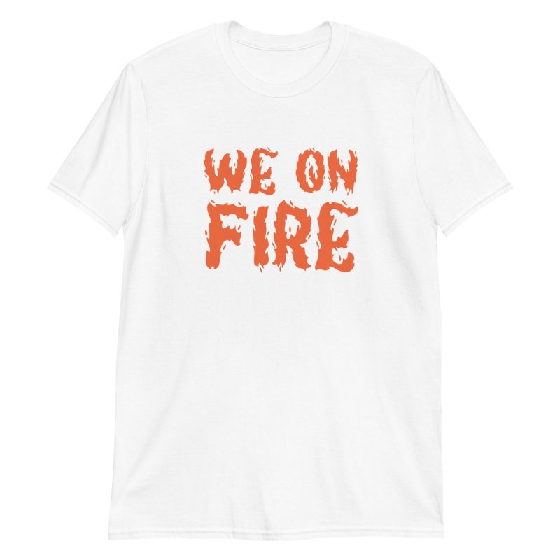 We on Fire