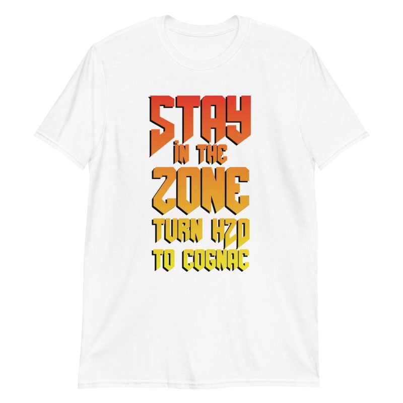 Stay In The Zone Turn H2O To Cognac
