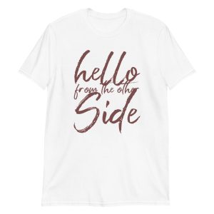 Hello From The Other Side Short-Sleeve Unisex T-Shirt