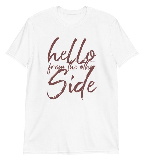 Hello From The Other Side Short-Sleeve Unisex T-Shirt