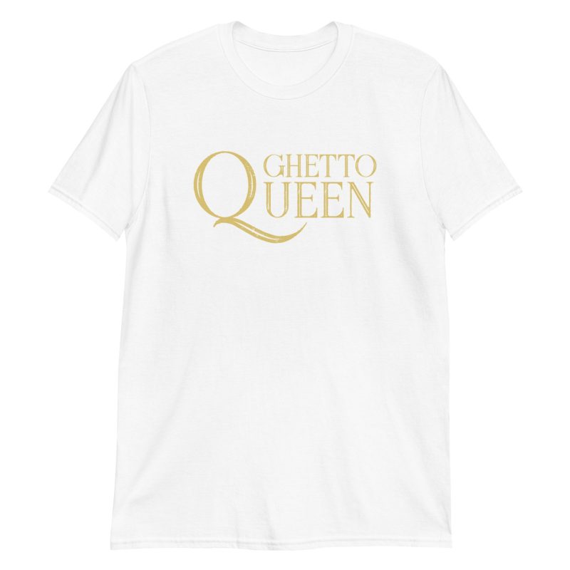 Ghetto Queen Short-Sleeve Unisex T-Shirt