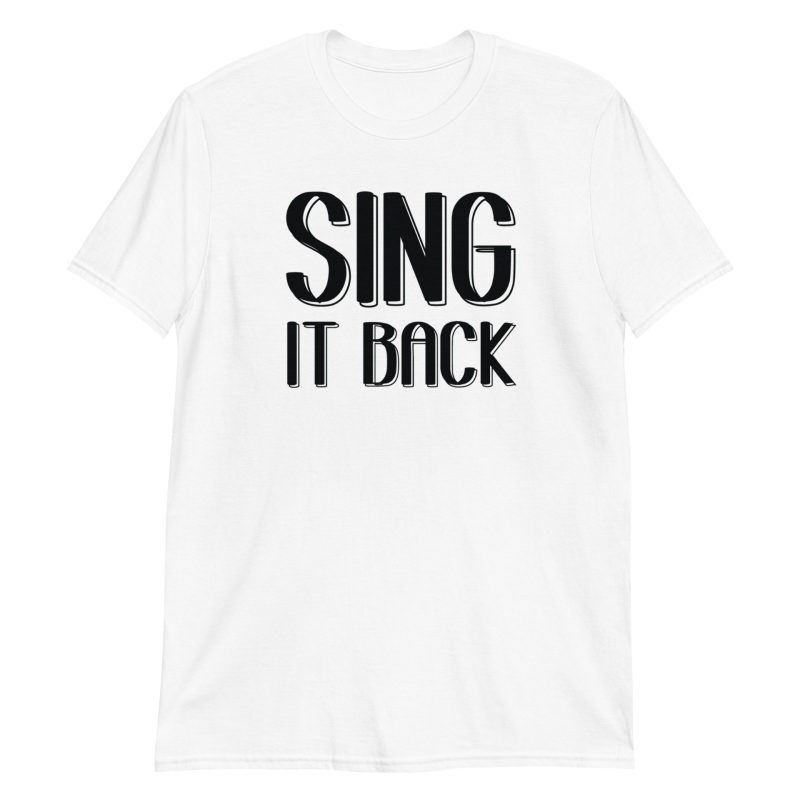 Sing It Back Short-Sleeve Unisex T-Shirt