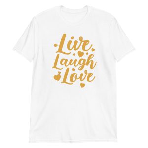 Live Laugh Love  Short-Sleeve Unisex T-Shirt
