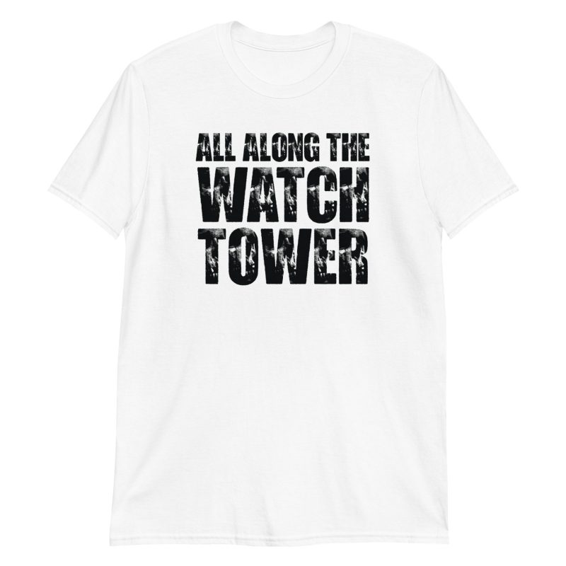 All Along The Watchtower Short-Sleeve Unisex T-Shirt