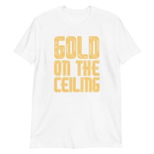 Gold on the Ceiling Short-Sleeve Unisex T-Shirt