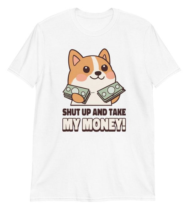 Shut Up and Take My Money Short-Sleeve Unisex T-Shirt