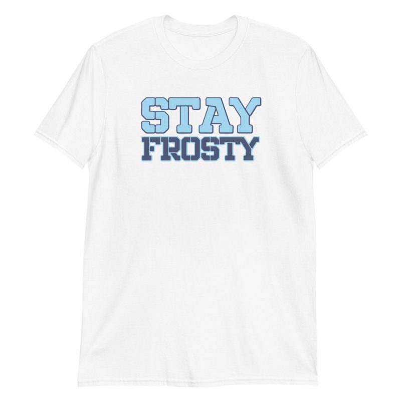 Stay Frosty Short-Sleeve Unisex T-Shirt