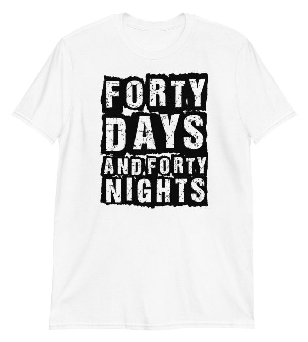 Forty Days and Forty Nights Short-Sleeve Unisex T-Shirt