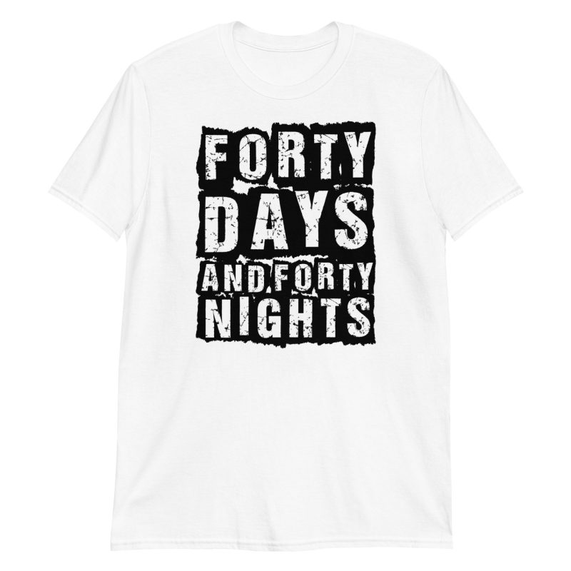 Forty Days and Forty Nights Short-Sleeve Unisex T-Shirt