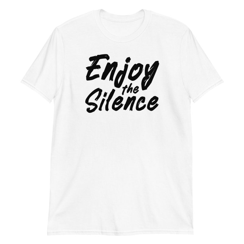 Enjoy the Silence Short-Sleeve Unisex T-Shirt