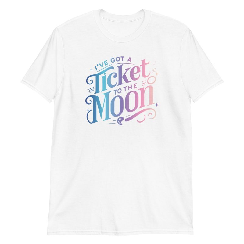 I've Got A Ticket To The Moon Short-Sleeve Unisex T-Shirt