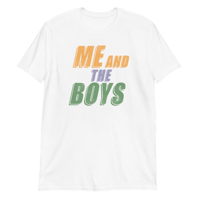 Me and the Boys Short-Sleeve Unisex T-Shirt