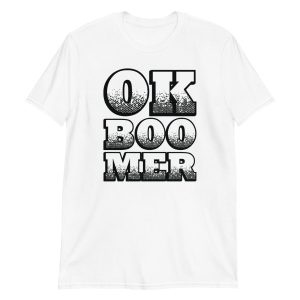 OK Boomer Short-Sleeve Unisex T-Shirt