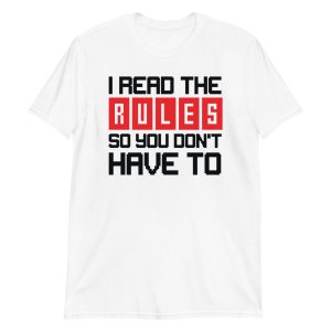 I Read the Rules so You Don't Have to Short-Sleeve Unisex T-Shirt