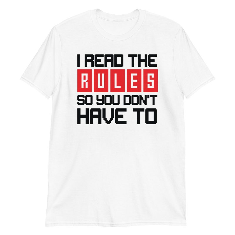 I Read the Rules so You Don't Have to Short-Sleeve Unisex T-Shirt