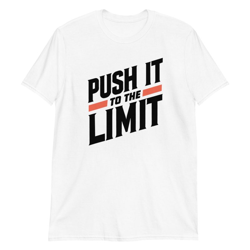 Push It To The Limit Short-Sleeve Unisex T-Shirt