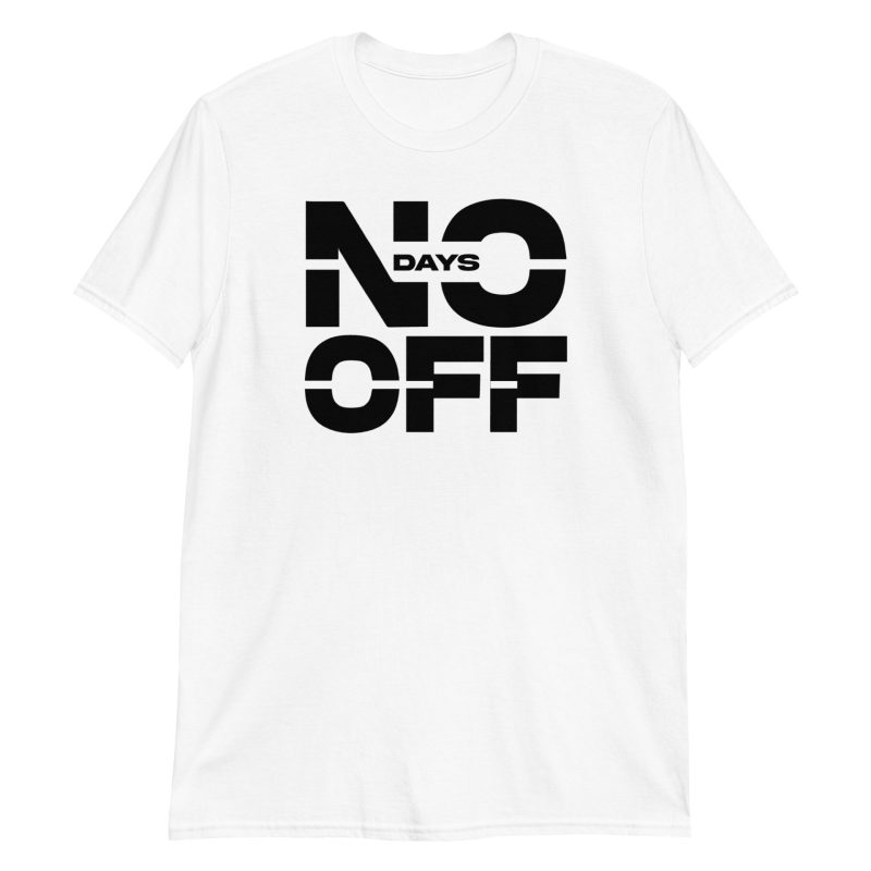 No Days Off Short-Sleeve Unisex T-Shirt