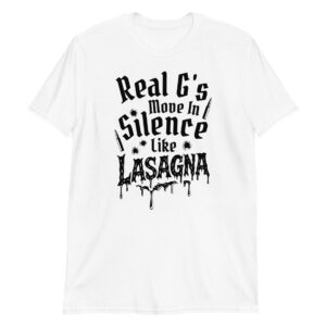 Real G's Move In Silence Like Lasagna Short-Sleeve Unisex T-Shirt