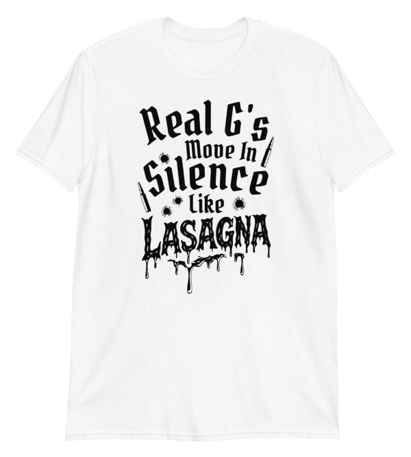 Real G's Move In Silence Like Lasagna Short-Sleeve Unisex T-Shirt