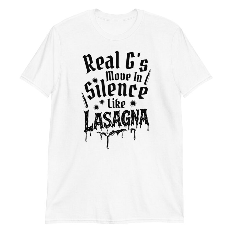 Real G's Move In Silence Like Lasagna Short-Sleeve Unisex T-Shirt