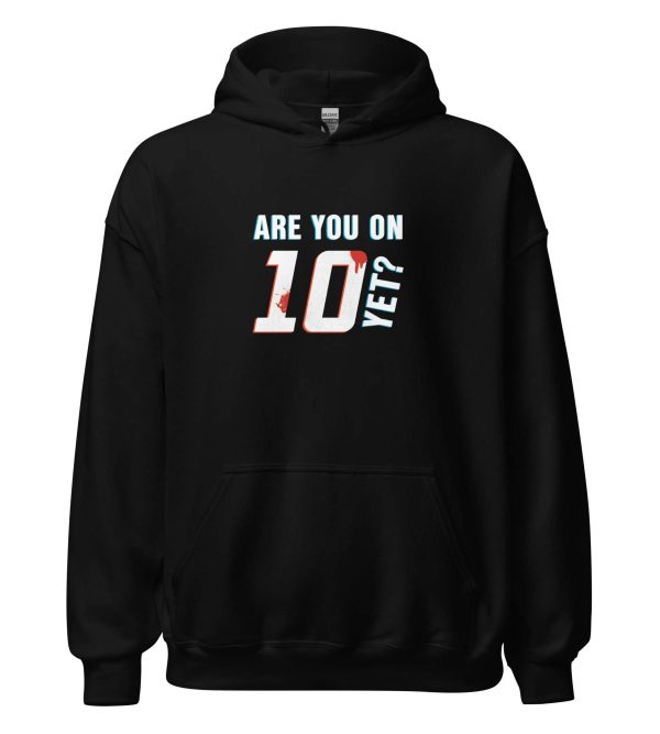 Are You On Ten Yet?
