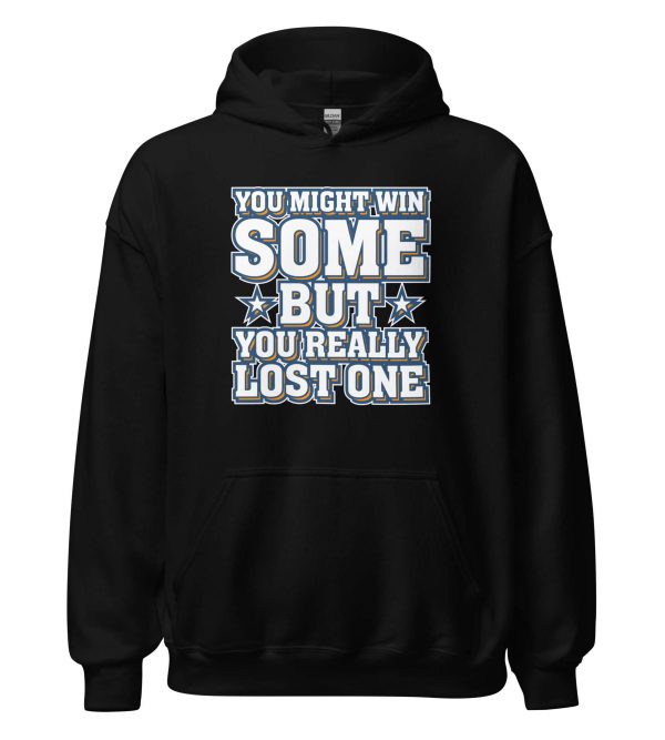 You Might Win Some But You Really Lost One